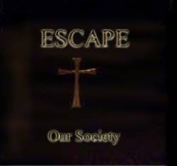 Escape (UK) : Our Society